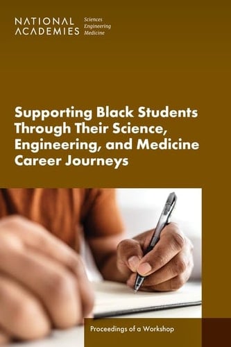 Supporting Black Students Through Their Science, Engineering, and Medicine Career Journeys Proceedings of a Workshop