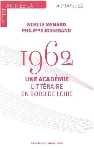 1962 - Une académie littéraire en bord de Loire