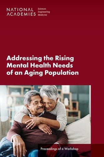 Addressing the Rising Mental Health Needs of an Aging Population Proceedings of a Workshop