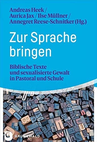 Zur Sprache bringen biblische Texte und sexualisierte Gewalt in Pastoral und Schule