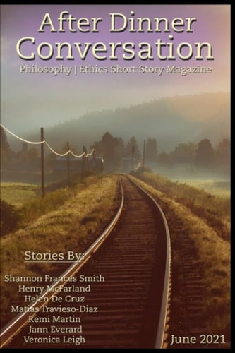 After Dinner Conversation (June, 2021): Philosophy | Ethics Short Story Literary Magazine (After Dinner Conversation Magazine)