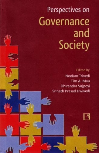 Perspectives on Governance and Society Essays in Honour of Professor O.P. Dwivedi