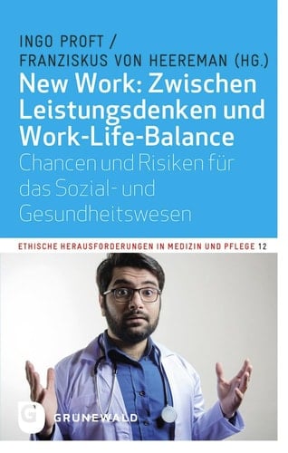 New Work: Zwischen Leistungsdenken und Work-Life-Balance Chancen und Risiken für das Sozial- und Gesundheitswesen
