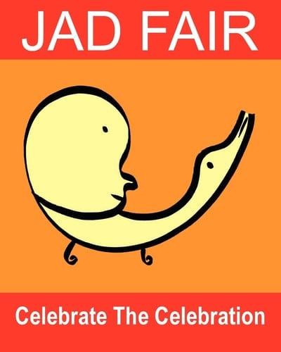 Celebrate The Celebration The Art Of Jad Fair