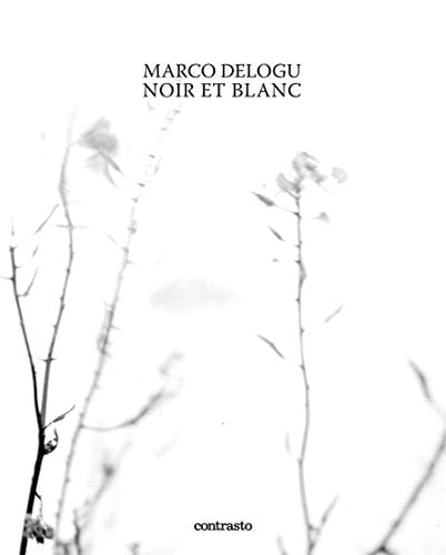Marco Delogu : Noir Et Blanc