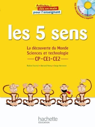 Les 5 sens La découverte du Monde, Sciences et technologie CP-CE1-CE2