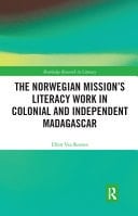 The Norwegian Mission's Literacy Work in Colonial and Independent Madagascar