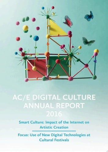 AC/E Digital Culture Annual Report 2016 Smart Culture: Impact of the  Internet on Artistic Creation. Focus: Use of New Digital Technologies at Cultural Festivals.