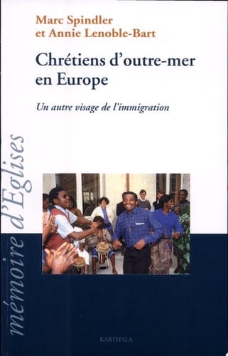 Chrétiens d'outre-mer en Europe un autre visage de l'immigration