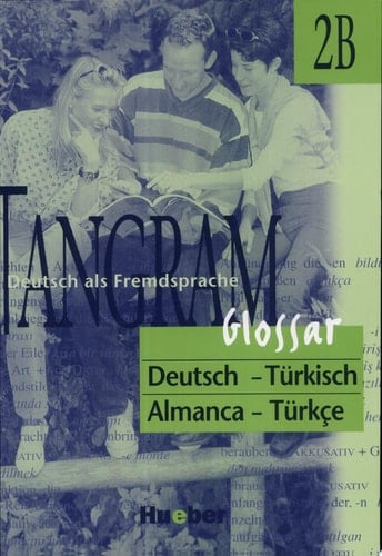 Tangram - Deutsch als Fremdsprache 2B.. Glossar Deutsch-Türkisch. / Bearb. von Gökalp Bayramli und Ayşen Uslu