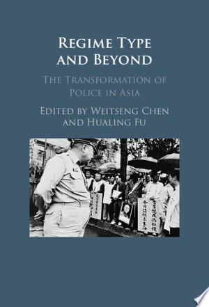 Regime Type and Beyond The Transformation of Police in Asia
