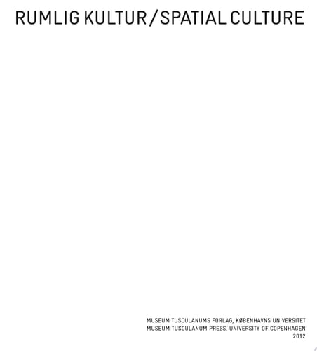 Rumlig kultur / Spatial Cultur Studier i urbanitet og æstetik / Studies in Urbanity and Aesthetics