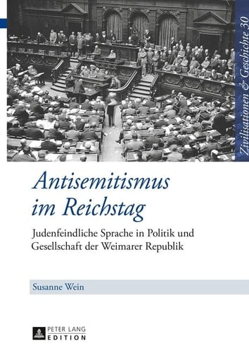 Antisemitismus im Reichstag judenfeindliche Sprache in Politik und Gesellschaft der Weimarer Republik