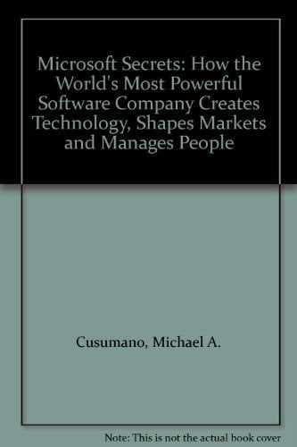 Microsoft Secrets: How the World's Most Powerful Software Company Creates Technology, Shapes Markets and Manages People