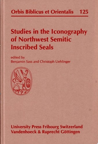 Studies in the Iconography of Northwest Semitic Inscribed Seals Proceedings of a Symposium Held in Fribourg on April 17-20, 1991