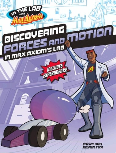 Discovering Forces and Motion in Max Axiom's Lab