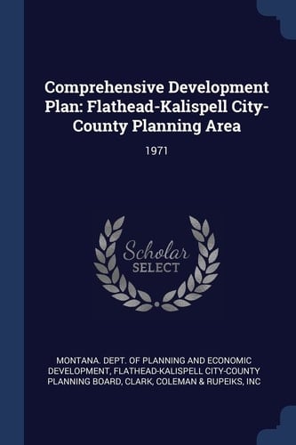 Comprehensive Development Plan Flathead-Kalispell City-County Planning Area: 1971