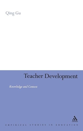 Teacher Development: Knowledge and Context (Empirical Studies in Education)