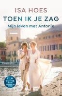 Toen ik je zag mijn leven met Antonie