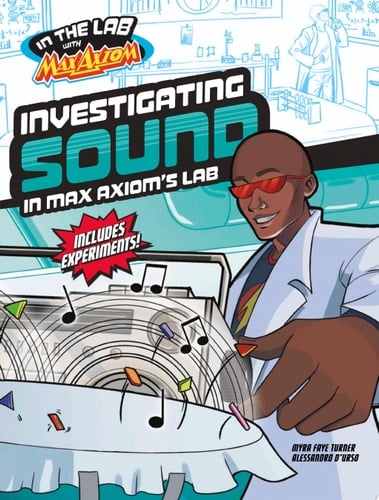 Investigating Sound in Max Axiom's Lab