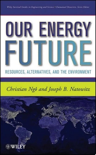 Our Energy Future Resources, Alternatives and the Environment