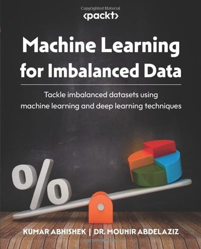 Machine Learning for Imbalanced Data Tackle Imbalanced Datasets Using Machine Learning and Deep Learning Techniques