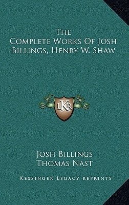 The Complete Works Of Josh Billings, Henry W. Shaw