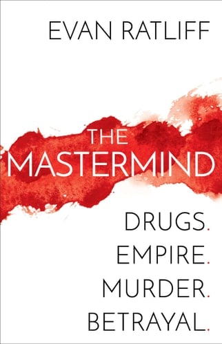 The Mastermind Drugs, Empire, Murder, Betrayal