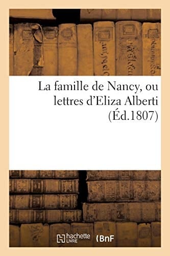 La Famille de Nancy, Ou Lettres d'Eliza Alberti