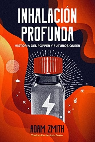 Inhalación profunda historia del popper y futuros queer