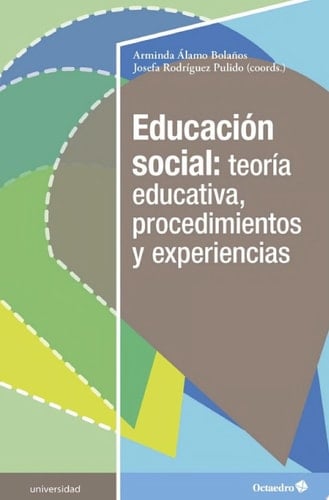 Educación social: teoría educativa, procedimientos y experiencias