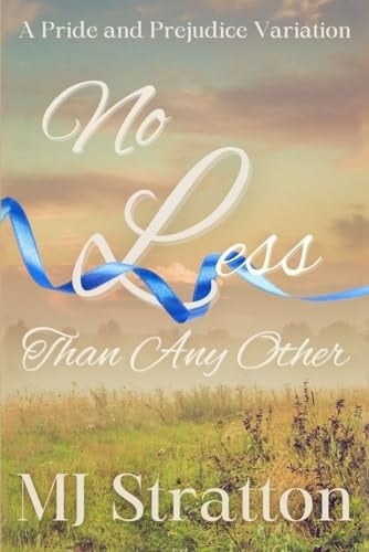 No Less Than Any Other: A Pride and Prejudice Variation