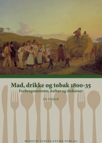 Mad, drikke og tobak 1800-35 forbrugsmønstre, kultur og diskurser