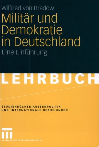 Militär und Demokratie in Deutschland Eine Einführung