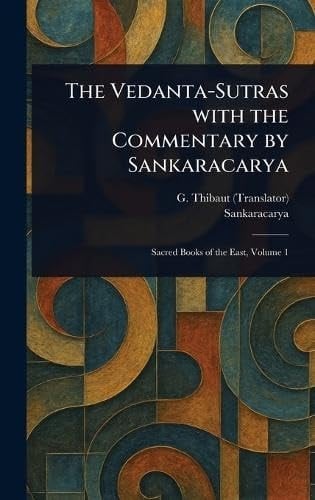 The Vedanta-Sutras With the Commentary by Sankaracarya