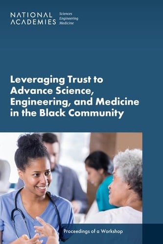 Leveraging Trust to Advance Science, Engineering, and Medicine in the Black Community Proceedings of a Workshop