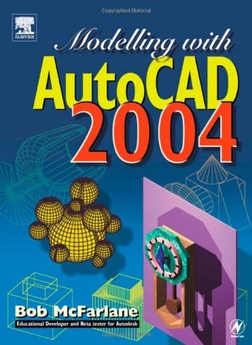 Modelling and AutoCAD 2004
