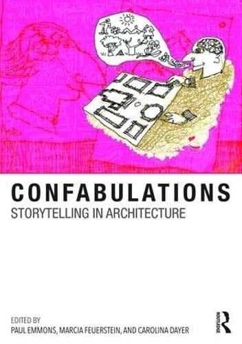 Confabulations Storytelling in Architecture