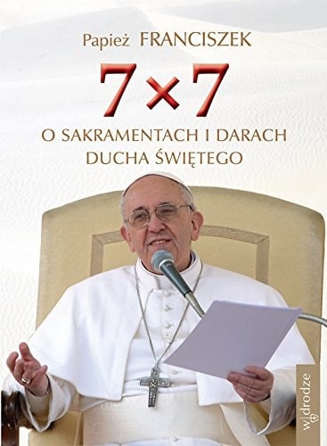 7 x 7 o sakramentach i darach Ducha Świętego