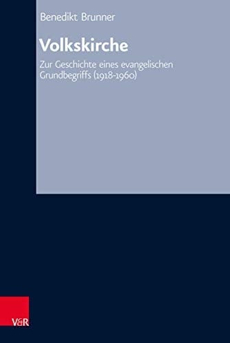 Volkskirche zur Geschichte eines evangelischen Grundbegriffs (1918-1960)