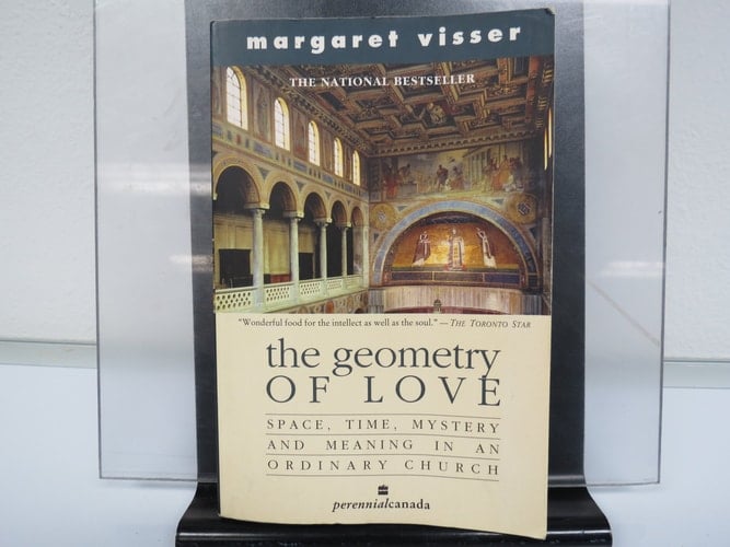 The Geometry of Love : Space Time Mystery and Meaning in an Ordinary Church