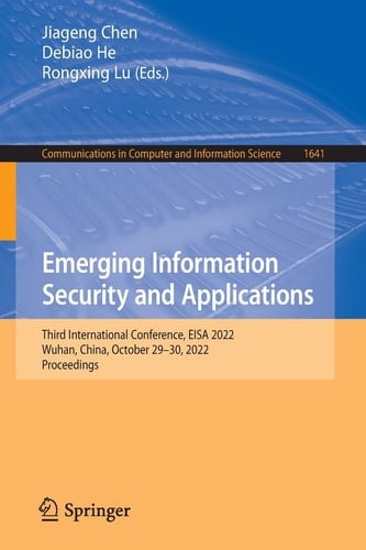 Emerging Information Security and Applications Third International Conference, EISA 2022, Wuhan, China, October 29–30, 2022, Proceedings