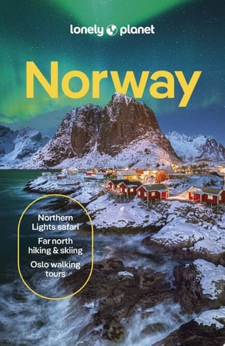 Lonely Planet Norway Detailed Itineraries | Travel Like a Local | Insider Tips | Covers Oslo, Bergen, The Fjords, Nordland, Svalbard and More