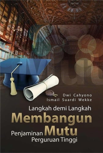 Langkah Demi Langkah Membangun Penjaminan Mutu Perguruan Tinggi