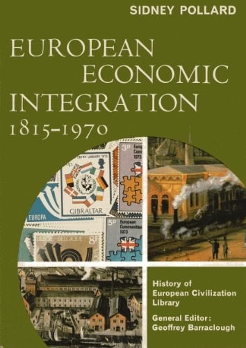 European Economic Integration 1815-1970