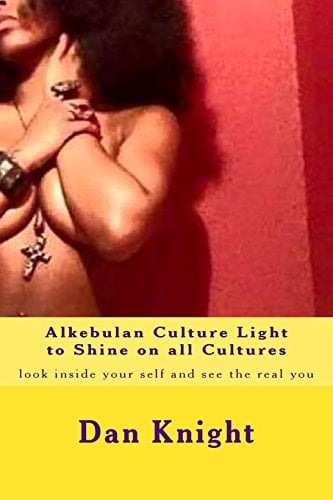 Alkebulan Culture Light to Shine on All Cultures Look Inside Your Self and See the Real You
