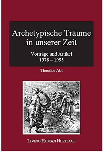Archetypische Träume in unserer Zeit Vorträge und Artikel 1978-1995