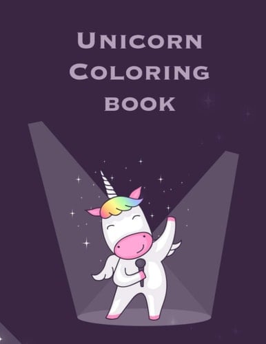 Unicorn Coloring book: Kids Ages 8-12; Fun Unicorn Coloring Book for Girls, Boys, and Anyone Who Loves Unicorns
