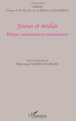 Jeunes et médias éthique, socialisation et représentations