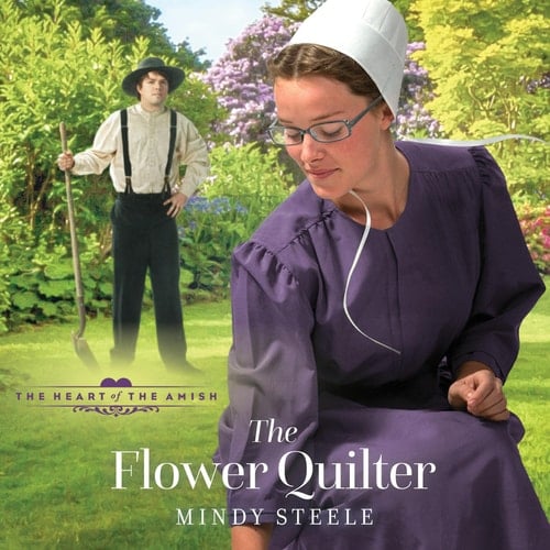 The Flower Quilter (Volume 1) (The Heart of the Amish)